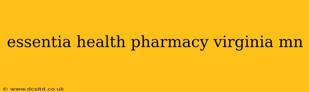 essentia health pharmacy virginia mn