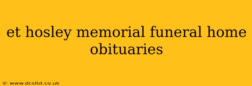 et hosley memorial funeral home obituaries