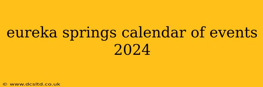 eureka springs calendar of events 2024