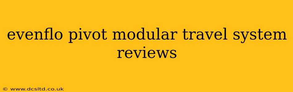 evenflo pivot modular travel system reviews