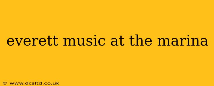 everett music at the marina