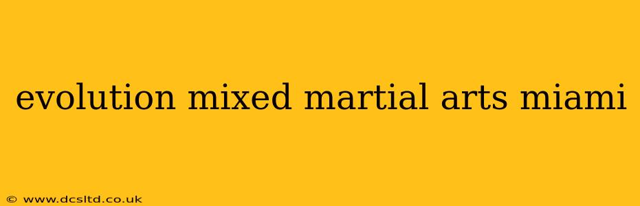 evolution mixed martial arts miami