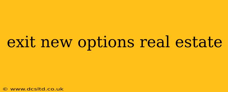 exit new options real estate