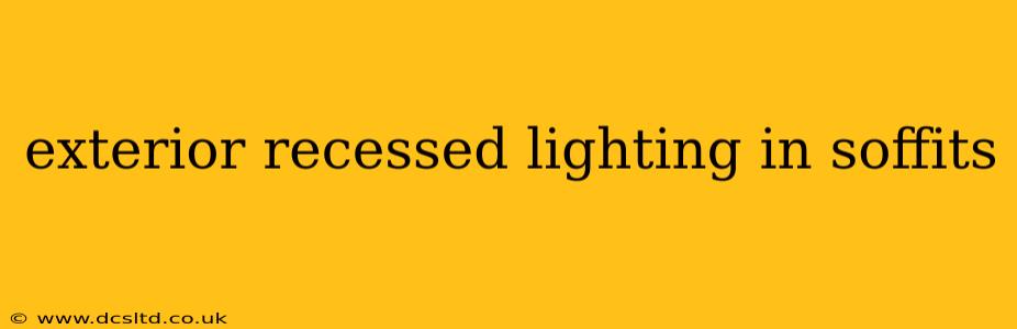 exterior recessed lighting in soffits