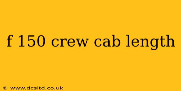 f 150 crew cab length