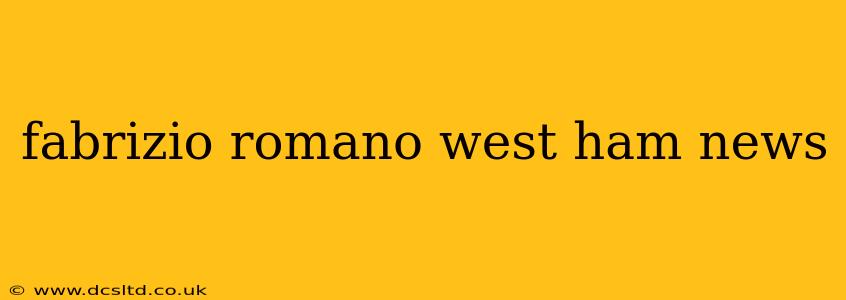 fabrizio romano west ham news