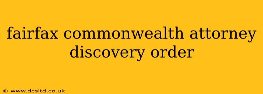fairfax commonwealth attorney discovery order