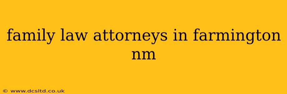 family law attorneys in farmington nm