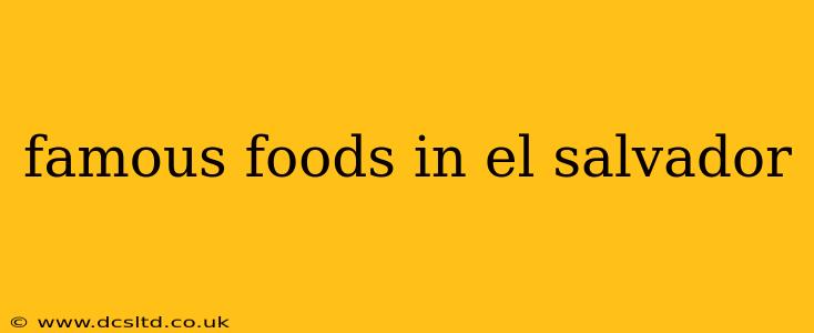 famous foods in el salvador