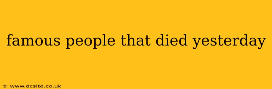 famous people that died yesterday
