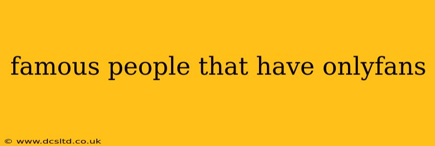 famous people that have onlyfans