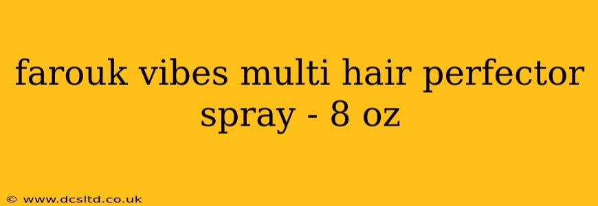 farouk vibes multi hair perfector spray - 8 oz