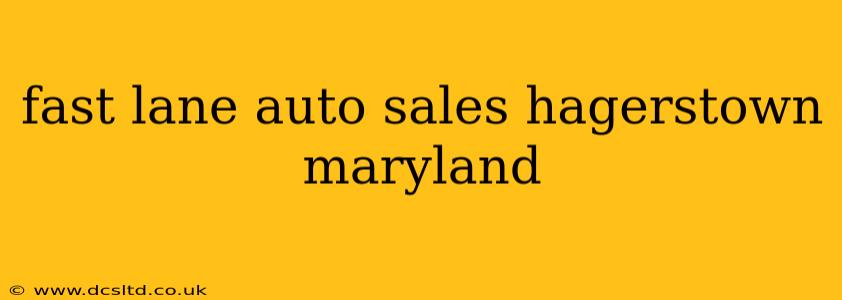 fast lane auto sales hagerstown maryland