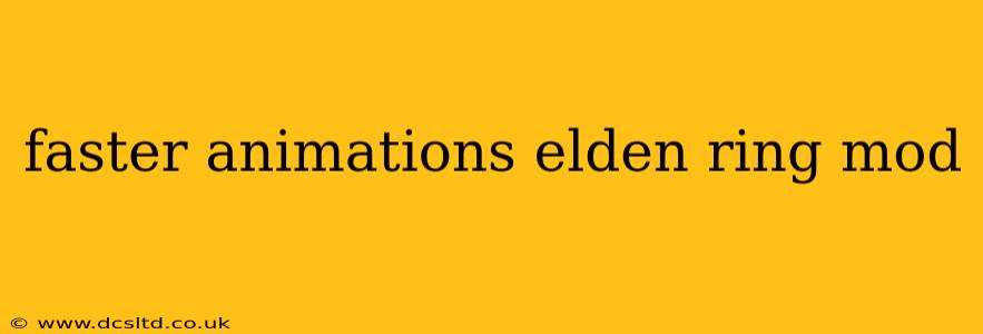 faster animations elden ring mod