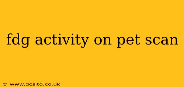 fdg activity on pet scan