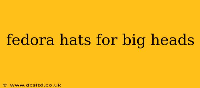 fedora hats for big heads