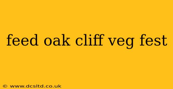 feed oak cliff veg fest