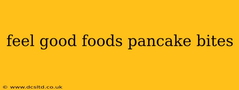 feel good foods pancake bites