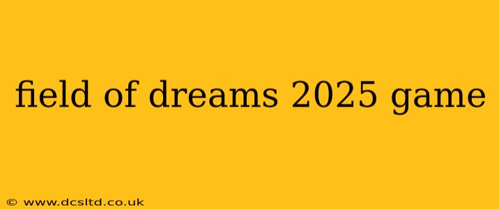 field of dreams 2025 game