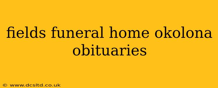 fields funeral home okolona obituaries