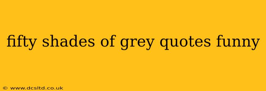 fifty shades of grey quotes funny