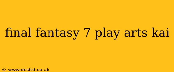 final fantasy 7 play arts kai
