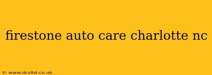 firestone auto care charlotte nc