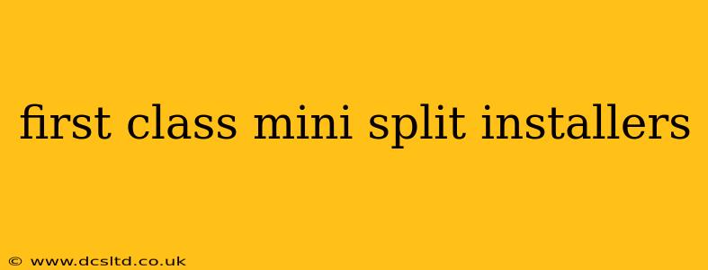first class mini split installers