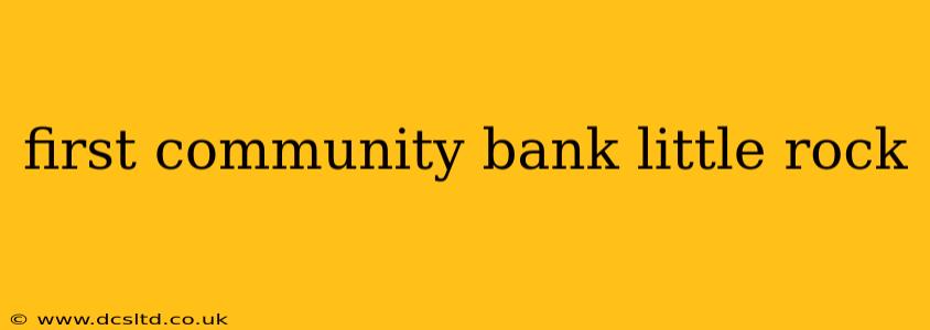 first community bank little rock