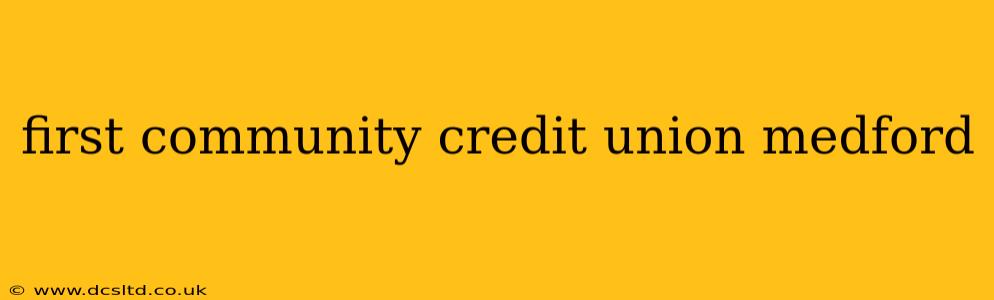 first community credit union medford