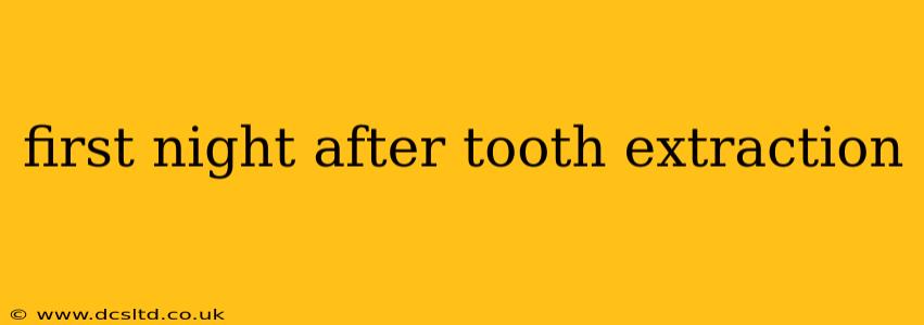 first night after tooth extraction