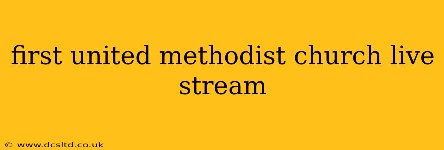 first united methodist church live stream