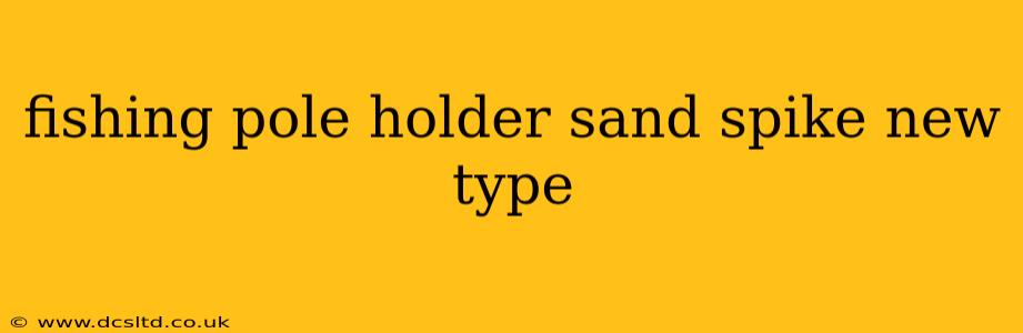fishing pole holder sand spike new type