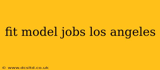 fit model jobs los angeles