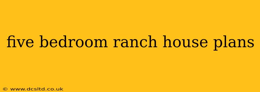 five bedroom ranch house plans