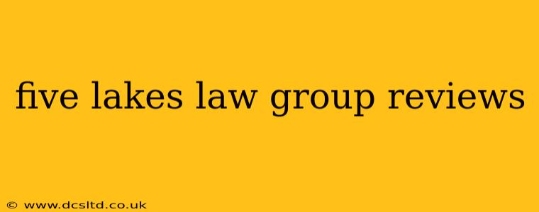 five lakes law group reviews