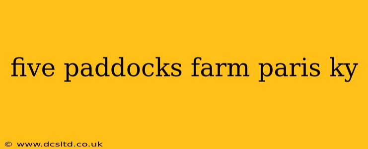 five paddocks farm paris ky