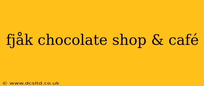 fjåk chocolate shop & café