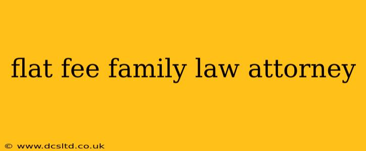 flat fee family law attorney
