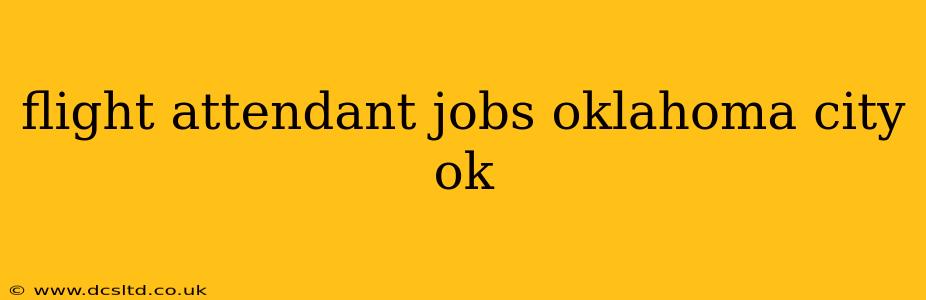 flight attendant jobs oklahoma city ok