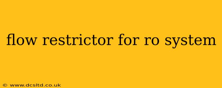 flow restrictor for ro system