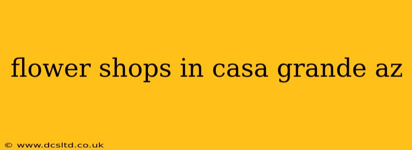 flower shops in casa grande az