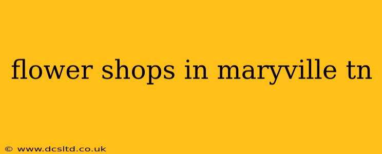 flower shops in maryville tn