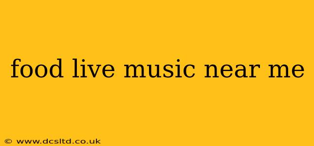 food live music near me