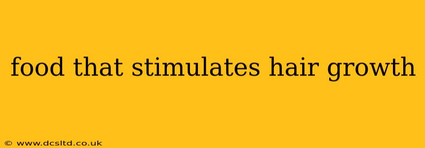 food that stimulates hair growth