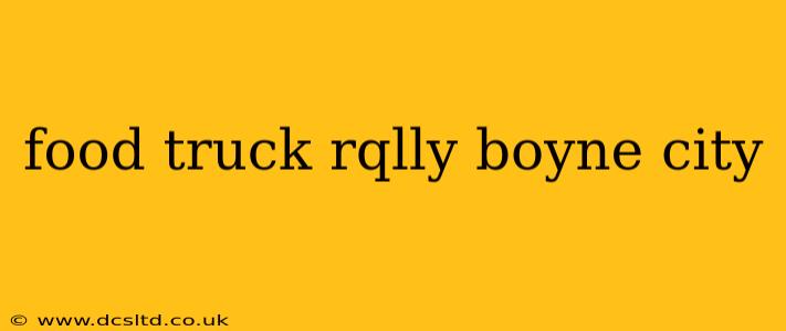 food truck rqlly boyne city