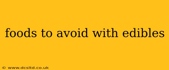 foods to avoid with edibles