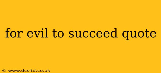 for evil to succeed quote