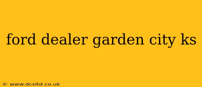 ford dealer garden city ks