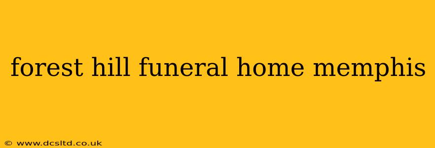 forest hill funeral home memphis